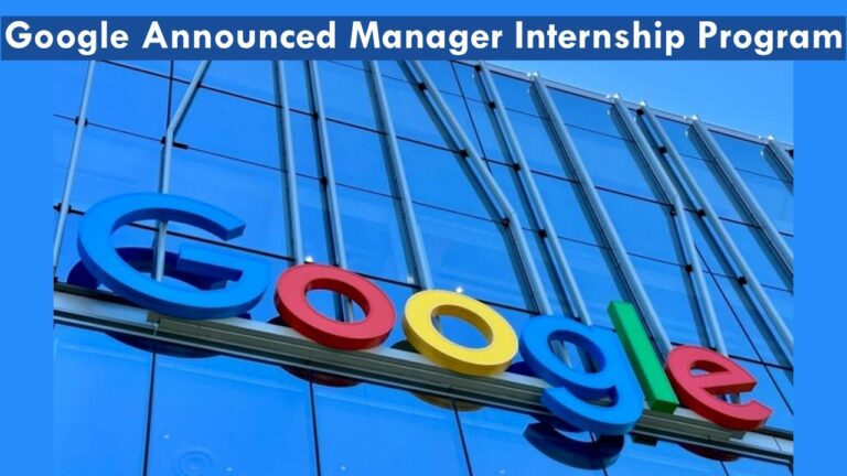 Google Announced Manager Internship Program