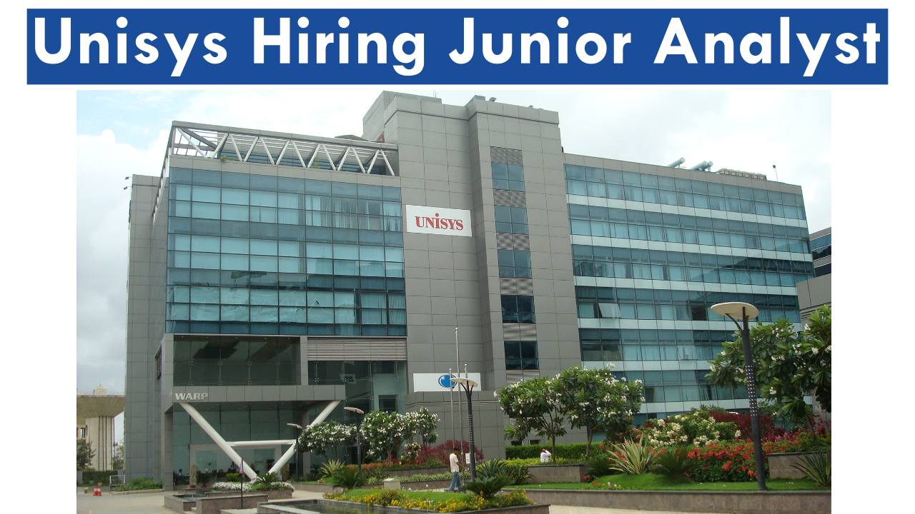 Unisys Hiring Junior Analyst