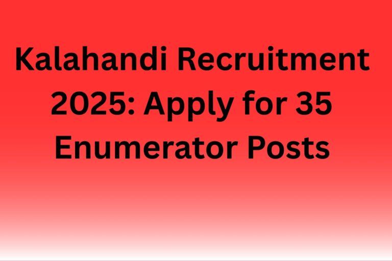 Kalahandi Recruitment 2025: Apply for 35 Enumerator Posts